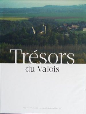 Trésors du Valois : publications des Amis