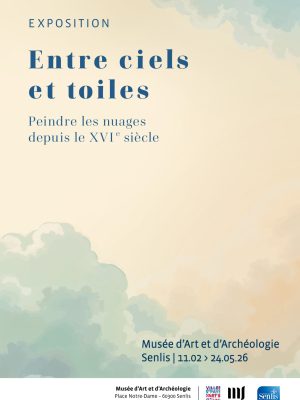 Entre ciels et toiles – Musée d&rsquo;Art et d&rsquo;Archéologie de Senlis